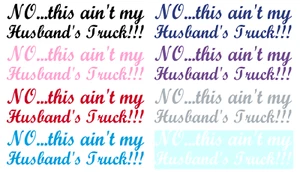 NO...THIS AIN'T MY HUSBAND'S TRUCK ~ DECAL / STICKER - Picture 1 of 9