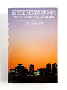 Ian T Taylor / IN THE MINDS OF MEN Darwin and the New World Order 1st ed 1984 - Afbeelding 1 van 5
