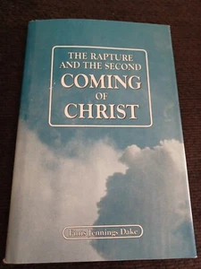 The Rapture and the Second Coming Of Christ Finis Jennings Dake Hardcover - Picture 1 of 3