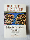 Mediterranean Waltz by Buket Uzuner and Pelin Arner (2001, Paperback)