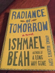 Radiance of Tomorrow Novel Paperback book AUTOGRAPHED SIGNED ISHMAEL BEAH 2015 - Imagen 1 de 5