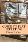 Guide to Flat Ferreting, Paperback by Crist, Edward S., Sr., Like New Used, F...
