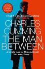 The Man Between: The Gripping New Spy Thriller You Need to Read in 2018 by Charl
