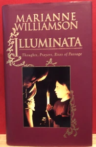 Illuminata by Marianne Williamson Thoughts Prayers Rites of Passage - Picture 1 of 1