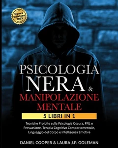 PSICOLOGIA NERA & MANIPOLAZIONE MENTALE 5 libri in 1 Tecniche Proibite sulla - Foto 1 di 24