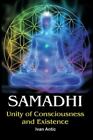 Samadhi: Einheit von Bewusstsein und Existenz von Antic, Ivan