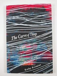 The Curve of Things by Kathy Kremins (2024, Trade Paperback) Poetry - Picture 1 of 3
