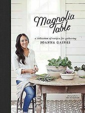 Magnolia Table : A Collection of Recipes for Gathering
