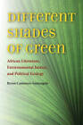 Different Shades of Green: African Literature, Environmental Justice, and - GOOD