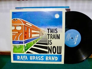 RAYA BRASS BAND. THIS TRAIN IS NOW KENNY SEGAL & DON GOODWIN. NM. LP. - Picture 1 of 2