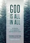 God Is All In All: The Evolution Of The Contemplative Christian Spiritual Journe
