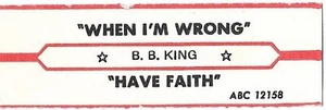 Tira de título Jukebox - B. B. "King: "When I'm Wrong" / "Have Faith" - Imagen 1 de 1
