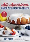 All-American Cakes, Pies, Cookies & Treats: 60 Simple & Traditional Sweets by Ro