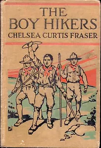 THE BOY HIKERS by CHELSEA CURTIS FRASER Thomas Y Crowell 1918 2nd - Picture 1 of 3