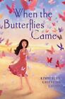 When The Butterflies Came By Little, Kimberley Griffiths
