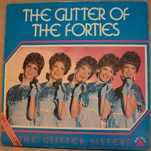 THE GLITTER SISTERS - THE GLITTER OF THE FORTIES - Vinyl LP - Dolby - VG (2244) - Picture 1 of 6