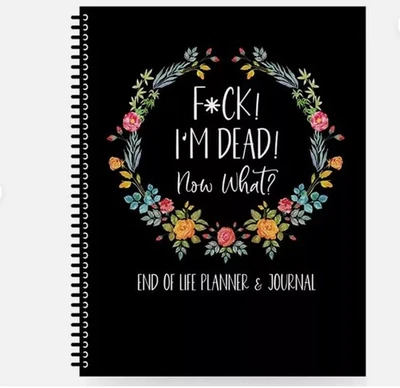 Hot F*ck I'm Dead: Im Dead Now What Planning Book , End of Life Planner Gift - image 1 of 4