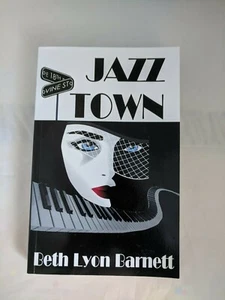 SIGNED & INSCRIBED- Jazz Town by Beth Barnett (2012, Trade Paperback) Like New - Picture 1 of 4