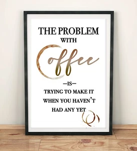 Qualitativ hochwertiger Küchenwandkunstdruck. Das Problem mit Kaffee. Heimbild. 6 Optionen - Bild 1 von 8