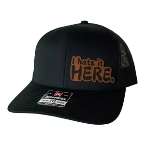 I Hate It Here Funny trucker hat Richardson SnapBack - Picture 1 of 26