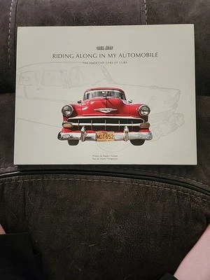 RIDING ALONG IN MY AUTOMOBILE: THE AMERICAN CARS OF CUBA - Hardcover * Signed-  - Image 1 of 3