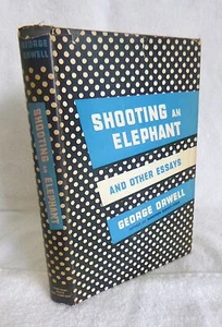George Orwell   SHOOTING AN ELEPHANT   1st/dj   first American ed stated   1950 - Picture 1 of 7