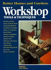 Workshop Tools & Techniques (Better Homes And Gardens Wood Shop