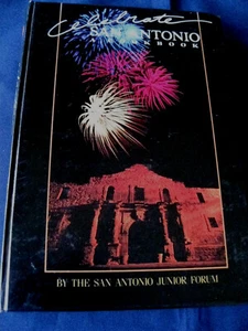 Texas Celebrate San Antonio Junior Forum Cookbook Hardcover 1986 3rd Print - Picture 1 of 5