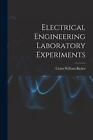 Electrical Engineering Laboratory Experiments by Claire William Ricker Paperback