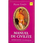 Louÿs (Pierre) - Manuel de civilité.