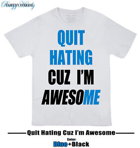 Partyy Hardy Quit Hating Cuz I'm Awesome T Shirt Clothing Apparel Graphic Tee