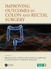 Improving Outcomes in Colon & Rectal Surgery by Brian R. Kann