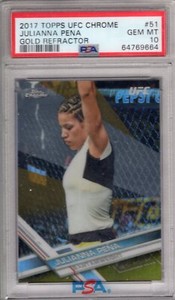 2017 Topps UFC Chrome JULIANNA PENA #51 Gold REFRACTOR 17/50 PSA 10 GEM MINT