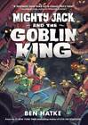 Mighty Jack and the Goblin King - Paperback By Hatke, Ben - GOOD
