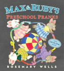 Rosemary Wells Max And Ruby's Preschool Pranks (Gebundene Ausgabe) Max And Ruby