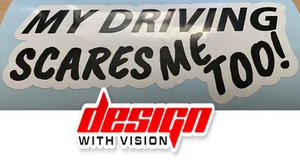 My Driving Scares Me Too! Funny Car Bumper Window Vinyl Sticker bad driving - Picture 1 of 1