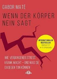 Wenn der Körper Nein Sagt von Gabor Maté (2020, Taschenbuch)