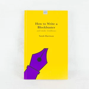 How To Write A Blockbuster by Sarah Harrison - Foto 1 di 2