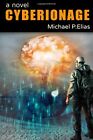 Cyberionage: A Mystery, Espionage and Cyber War Thriller: Volume 1 (A Moti Ki<|