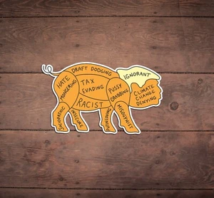 Trump Pig Die Cut Sticker, Funny, Liberal, Anti Trump, FDT, Donald Trump - Bild 1 von 2