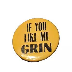 Vintage If You Like Me Grin Hippie Pinback Button Pin - Picture 1 of 2