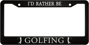 I'D RATHER BE GOLFING BLACK LICENSE PLATE FRAME - Picture 1 of 3