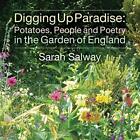 Digging Up Paradise: Potatoes, People and Poetry in the Garden of England, Salwa