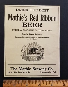 ORIGINAL PRO PRO 1908 MATHIE BREWING CO. MATHIE RED RIBBON AD. Los Angeles, Cal. - Bild 1 von 1