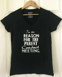 I'm The Reason for the Parent Conduct Meeting Women's Black T-Shirt Size Medium - Picture 1 of 3