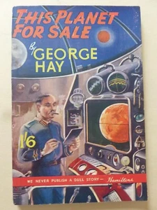George Hay – THIS PLANET FOR SALE (1952) – Interstellar Politics - Imagen 1 de 9