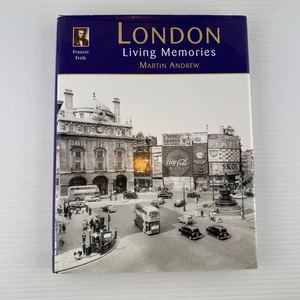 LONDON LIVING MEMORIES Martin Andrew HARDCOVER PHOTOGRAPHS FRANCIS FRITH COLLECT - Picture 1 of 18