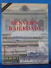 Denver's Railroads by Kenton Forrest and Charles Albi w/ dust jacket