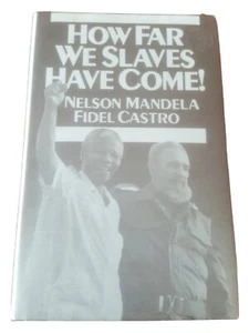 1st Ed How Far We Slaves Have Come Nelson Mandela and Fidel Castro Hardcover - Picture 1 of 7