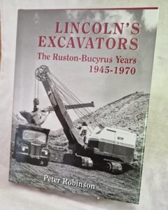 Lincoln's Excavators: The Ruston-Bucyrus Years 1945-1970 - Peter Robinson Book - Imagen 1 de 5
